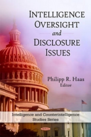 Könyv Intelligence Oversight & Disclosure Issues 