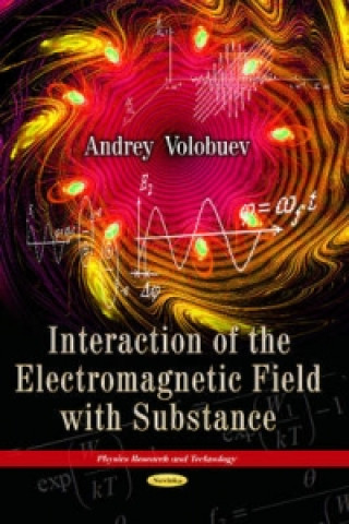 Könyv Interaction of the Electromagnetic Field with Substance A. N. Volobuev