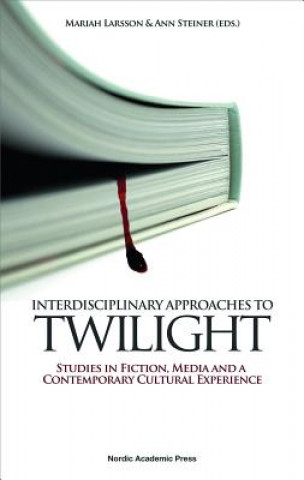 Kniha Interdisciplinary Approaches to Twilight 