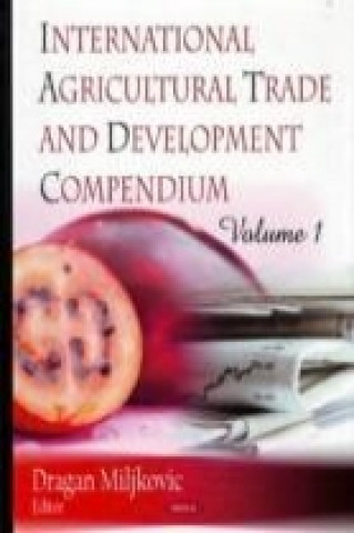 Knjiga International Agricultural Trade & Development Compendium Dragan Miljkovic