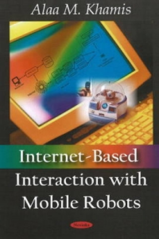 Knjiga Internet-Based Interaction with Mobile Robots Alaa M. Khamis