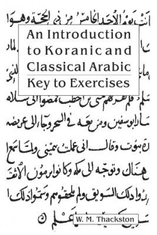 Könyv Introduction to Koranic & Classical Arabic W. M. Thackston