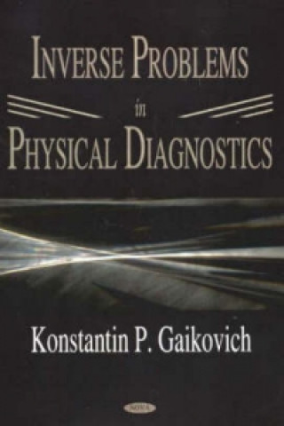 Kniha Inverse Problems in Physical Diagnostics Konstantin P. Gaikovich