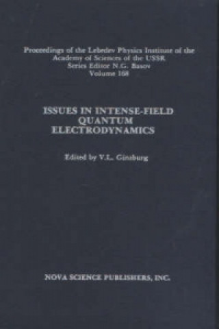 Książka Issues in Intense-Field Quantum Electrodynamics, Volume 168 V. L. Ginzburg