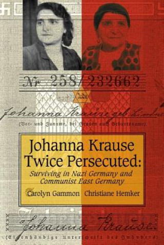 Kniha Johanna Krause Twice Persecuted Christiane Hemker