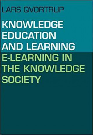 Kniha Knowledge, Education & Learning Lars Qvortrup