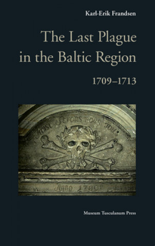 Carte Last Plague in the Baltic Region, 1709-1713 Karl-Erik Frandsen