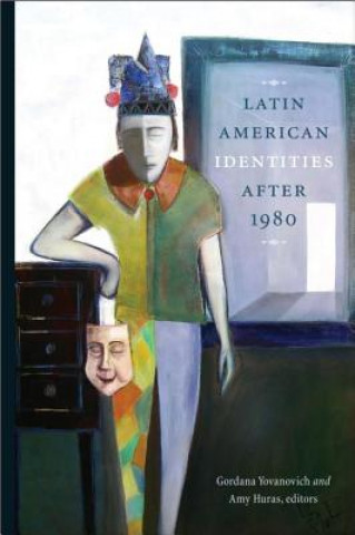 Livre Latin American Identities After 1980 