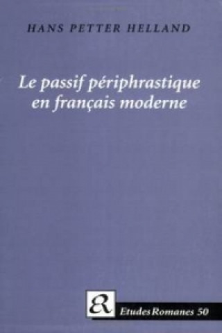 Książka Le passif periphrastique en francais moderne Hans Petter Helland