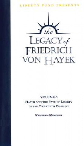 Digital Legacy of Friedrich von Hayek DVD, Volume 6 Kenneth R. Minogue