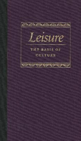 Книга Leisure the Basis of Culture Josef Pieper