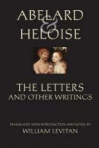 Kniha Abelard and Heloise: The Letters and Other Writings Abbess of the Paraclete Heloise