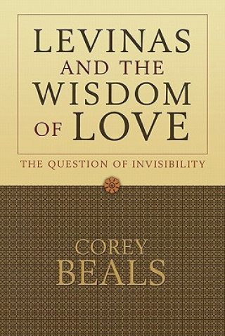 Kniha Levinas and the Wisdom of Love Corey Beals