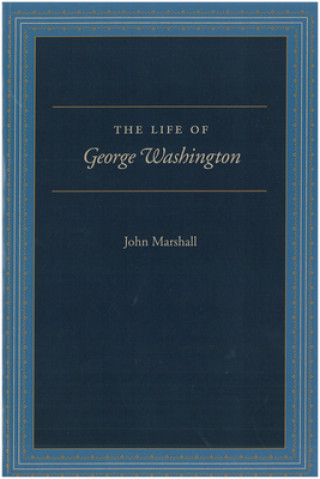 Kniha Life of George Washington John Marshall