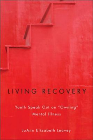 Kniha Living Recovery JoAnn Elizabeth Leavey