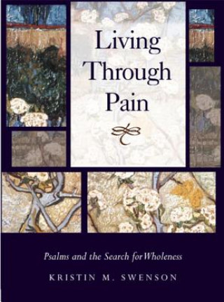 Kniha Living Through Pain Kristin M. Swenson