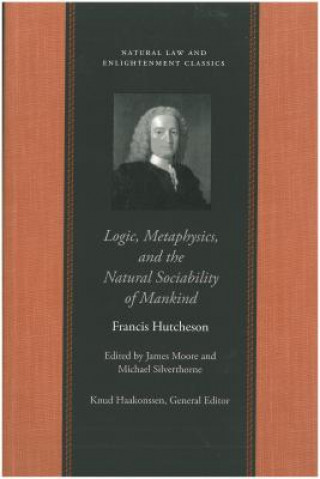 Kniha Logic, Metaphysics & the Natural Sociability of Mankind Francis Hutcheson