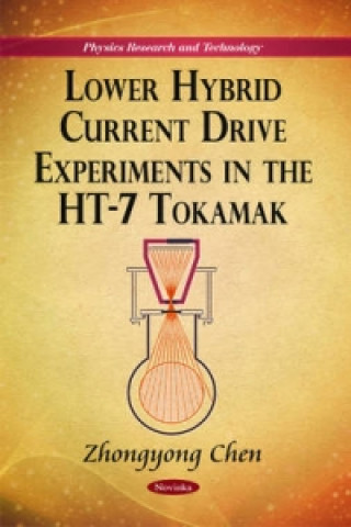 Kniha Lower Hybrid Current Drive Experiments in the HT-7 Tokamak Zhongyong Chen