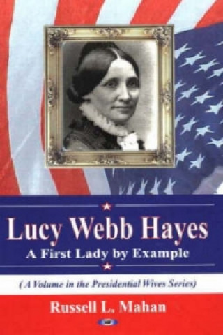 Kniha Lucy Webb Hayes Russell L. Mahan