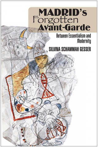 Knjiga Madrid's Forgotten Avante-Garde Silvina Schammah Gesser