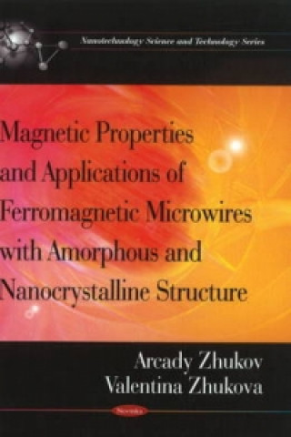 Kniha Magnetic Properties & Applications of Ferromagnetic Microwires with Amorpheous & Nanocrystalline Structure Valentina Zhukova