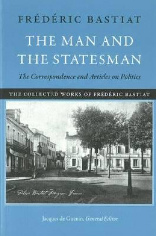 Kniha Man & the Statesman Frederic Bastiat