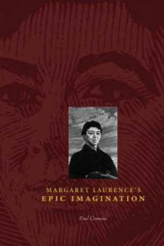 Kniha Margaret Laurence's Epic Imagination Paul Comeau