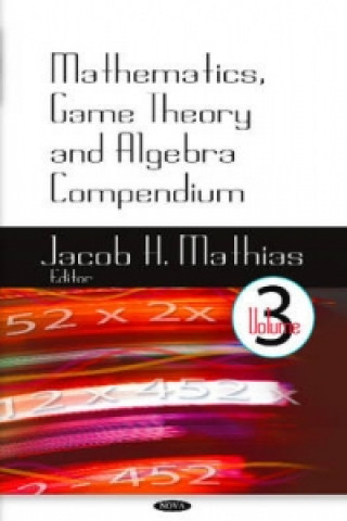 Könyv Mathematics, Game Theory & Algebra Compendium 