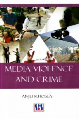 Kniha Media Violence & Crime Anju Khosla