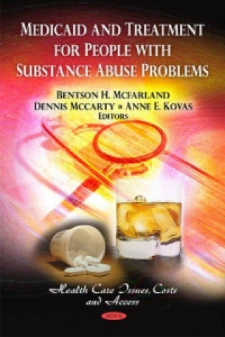 Könyv Medicaid & Treatment for People with Substance Abuse Problems 