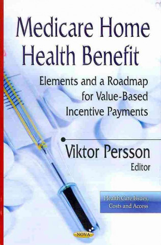 Kniha Medicare Home Health Benefit 