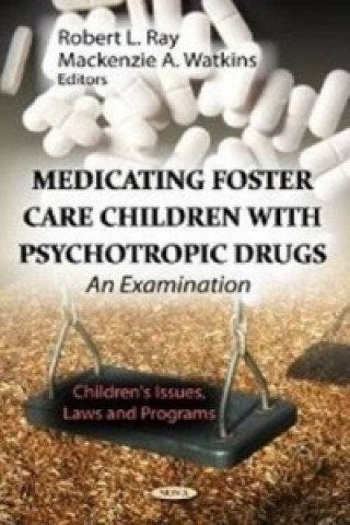 Book Medicating Foster Care Children with Psychotropic Drugs 