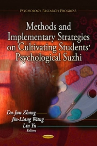 Książka Methods & Implementary Strategies on Cultivating Students' Psychological Suzhi 