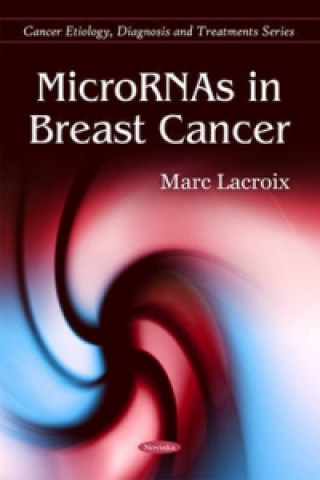 Kniha MicroRNAs in Breast Cancer Marc Lacroix