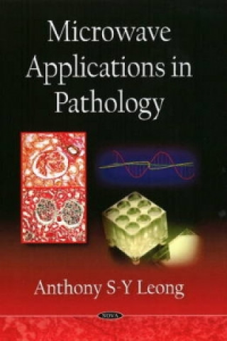 Könyv Microwave Applications in Pathology Anthony S-.Y. Leong