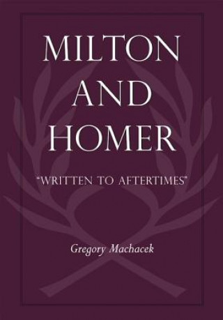 Book Milton and Homer Gregory Machacek