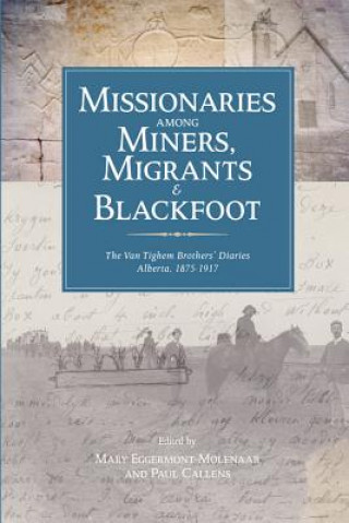 Kniha Missionaries among Miners, Migrants, and Blackfoot Paul Callens