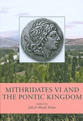 Kniha Mithridates VI and the Pontic Kingdom 