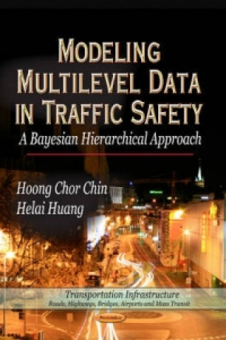 Knjiga Modeling Multilevel Data in Traffic Safety Helai Huang