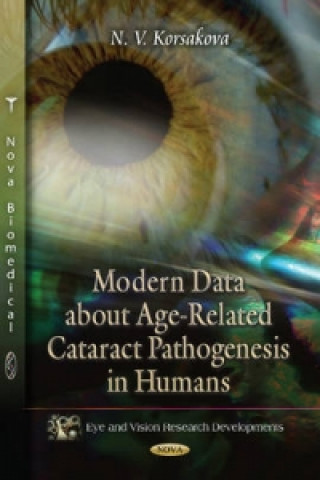 Kniha Modern Data About Age-Related Cataract Pathogenesis in Humans N. V. Korsakova