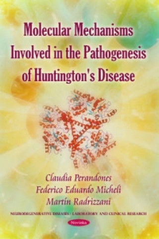 Kniha Molecular Mechanisms Involved in the Pathogenesis of Huntington's Disease Martin Radrizzani