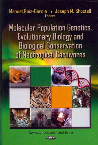 Knjiga Molecular Population Genetics, Evolutionary Biology & Biological Conservation of Neotropical Carnivores 