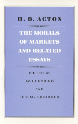 Könyv Morals of Markets & Related Essays Harry Burrows Acton