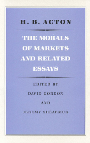 Knjiga Morals of Markets & Related Essays Harry Burrows Acton