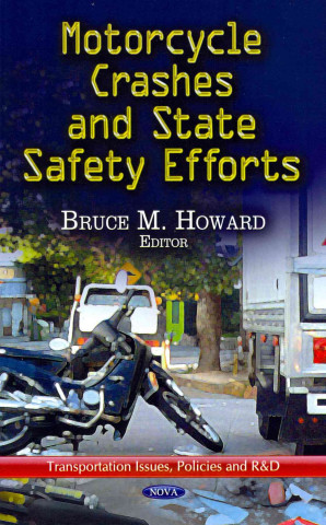 Carte Motorcycle Crashes & State Safety Efforts Bruce M. Howard