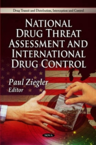 Libro National Drug Threat Assessment & International Drug Control 