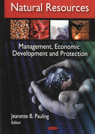 Knjiga Natural Resources; Management, Economic Development and Protection 