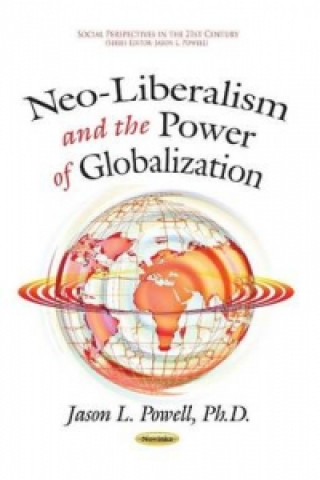 Carte Neo-Liberalism & the Power of Globalization Jason L. Powell