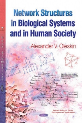 Kniha Network Structures in Biological Systems & in Human Society Alexander V. Oleskin