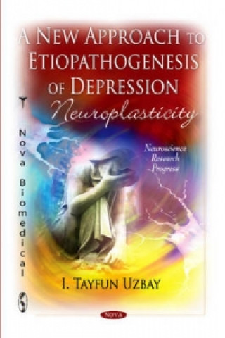 Книга New Approach to Etiopathogenezis of Depression I. Tayfun Uzbay